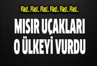 Mısır IŞİD'e bomba yağdırıyor!