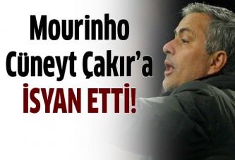 Mourinho Cüneyt Çakır'a isyan etti