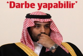 'Muhammed bin Salman darbe yapabilir'