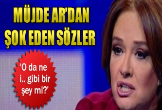 Müjde Ar'dan şok eden sözler!