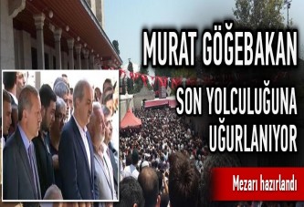 Murat Göğebakan son yolculuğuna uğurlanıyor