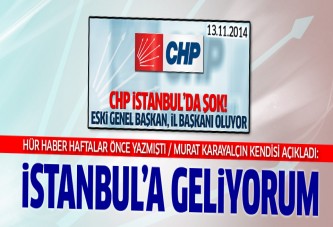 Murat Karayalçın, CHP İstanbul İl Başkanı olacak