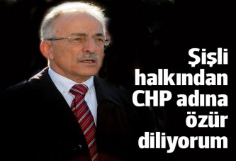 Murat Karayalçın: Şişli halkından, CHP adına özür diliyorum