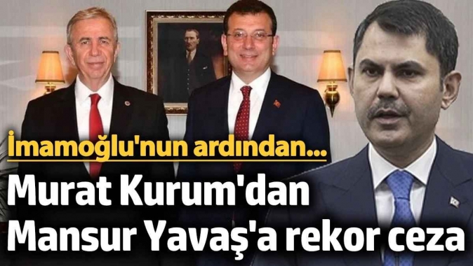 Murat Kurumdan Mansur Yavaşa rekor ceza