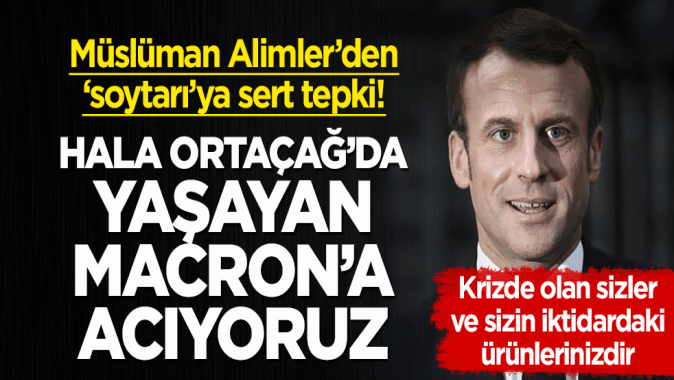 Müslüman Alimler Birliğinden İslamı hedef alan soytarıya sert tepki: Hala Orta Çağda yaşayan Macrona acıyoruz