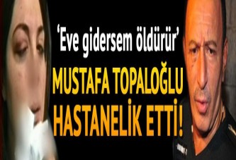 Mustafa Topaloğlu Derya Topaloğlu'nu hastanelik etti