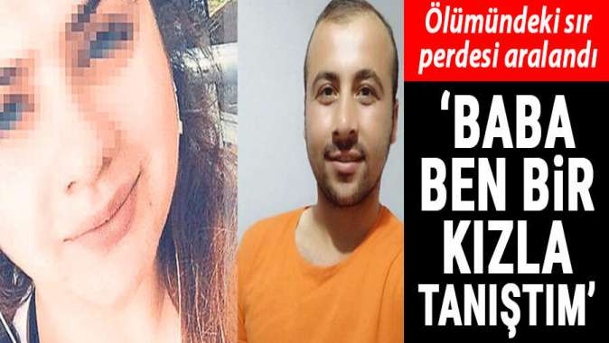 Mutlu Kıyarın ölümündeki sır perdesi aralandı: Baba ben bir kızla tanıştım...