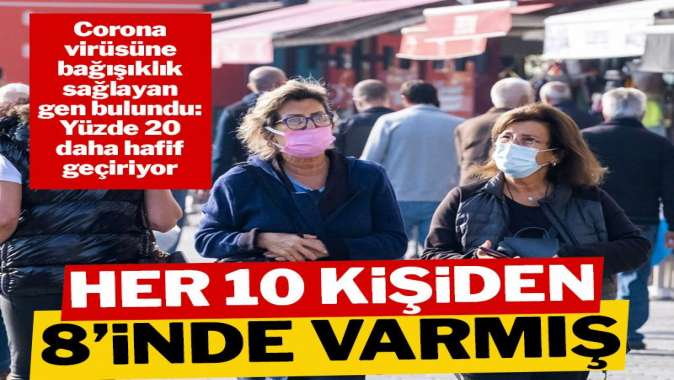 Neden bazı kişilerin Covid-19’u hafif atlattığı belli oldu: Kritik gen keşfedildi