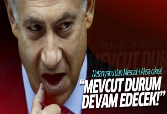 Netanyahu: Mescid-i Aksa'daki durumu sürdürmeye kararlıyız