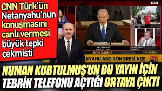 Numan Kurtulmuşun CNN Türkün Netanyahu yayını için tebrik telefonu açtığı ortaya çıktı