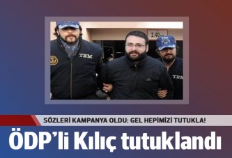 ÖDP'li Kılıç, 'Cumhurbaşkanı'na hakaret'ten tutuklandı