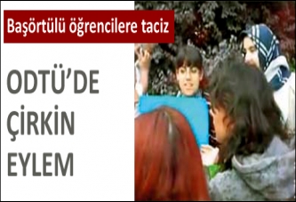 ODTÜ'de çirkin eylem