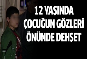 Oğlunun gözleri önünde öldürdü