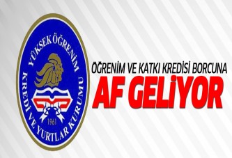 Öğrenim ve katkı kredisi borcuna af geliyor