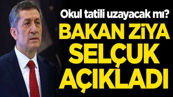 Okul tatili uzayacak mı? Milli Eğitim Bakanı Ziya Selçuk açıkladı