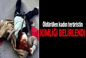 Öldürülen kadın teröristin kimliği belirlendi!