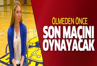 Ölmeden önce son maçını oynayacak