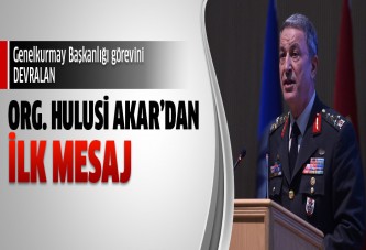 Orgeneral Hulusi Akar bu mesajla göreve başladı