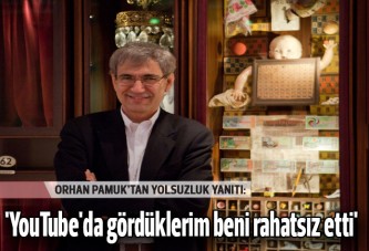 Orhan Pamuk: 'YouTube'da gördüklerim beni rahatsız etti'