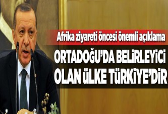 "Ortadoğu'da belirleyici olan ülke Türkiye".