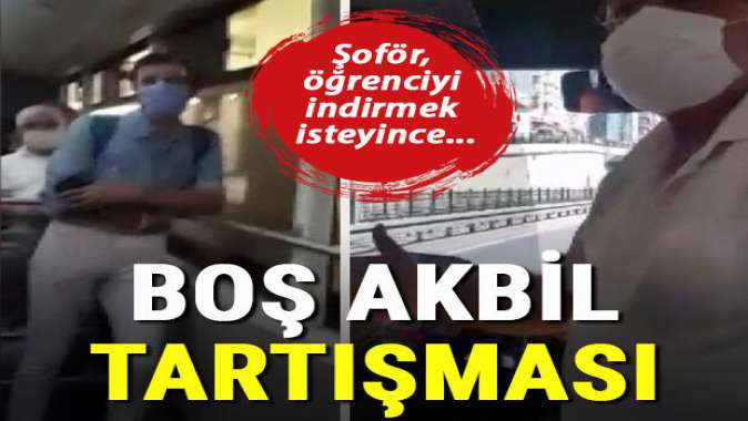 Otobüs şoförü ile öğrencinin boş akbil tartışması