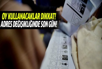 Oy kullanacaklar için adres değişikliğinde bugün son gün