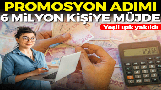 Özelde promosyon adımı! Yeşil ışık yakıldı, 6 milyon kişi faydalanacak