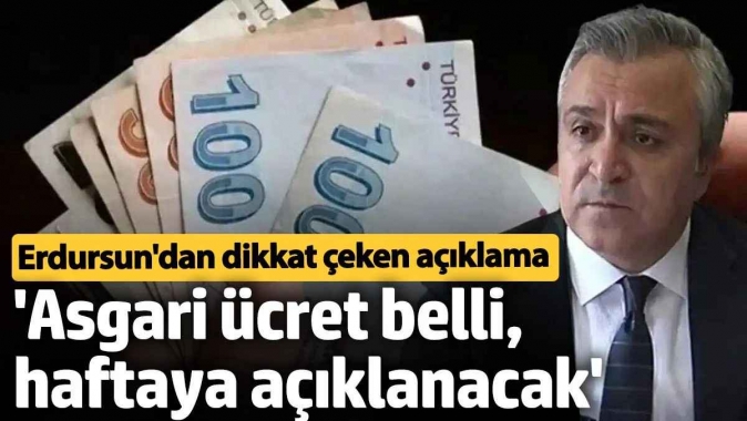 Özgür Erdursun: Asgari ücret belli, haftaya açıklanacak