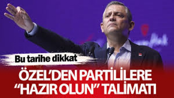 Özgür Özel’den partililere ‘Hazır olun’ talimatı! Bu tarihe dikkat