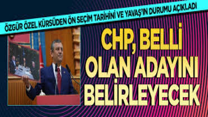 Özgür Özel grup toplantısında duyurdu: CHP’nin ön seçim tarihi belli oldu