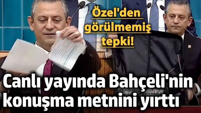 Özgür Özelden görülmemiş tepki! Canlı yayında Bahçelinin konuşma metnini yırttı