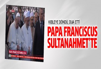 Papa Franciscus ilk olarak Sultanahmet'e gitti