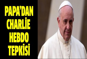 Papa'dan Charlie Hebdo tepkisi