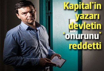 Piketty, Fransa'nın verdiği 'onuru' reddetti!