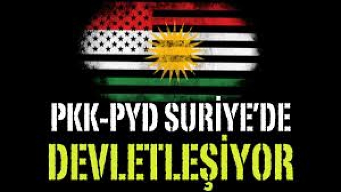 PKK-PYD Suriye'de devletleşiyor