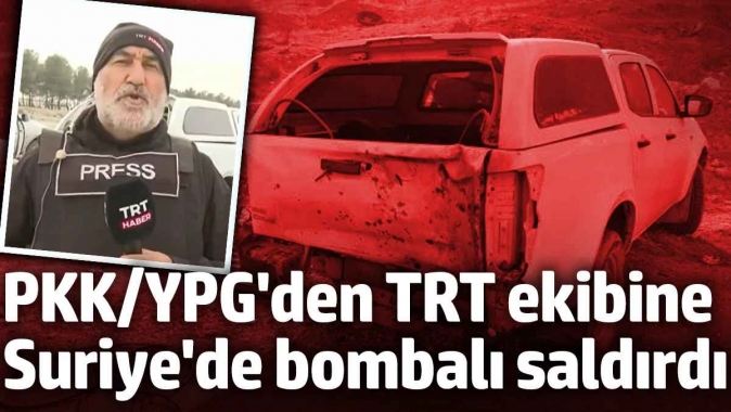 PKK/YPG, Suriyede TRT Haber ekibine bombalı dronela saldırdı: Ekip aracında ağır hasar var