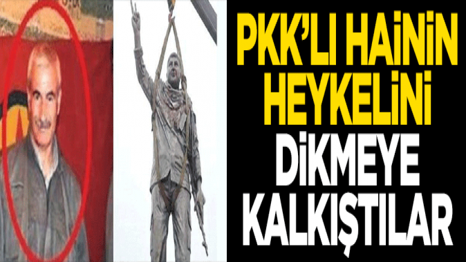 PKKlı hainin heykelini Sincar’a dikmeye çalıştılar!