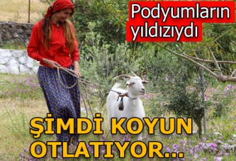 Podyumların yıldızıydı şimdi koyun otlatıp tavuk besliyor