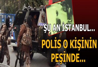 Polis o kişiyi arıyor