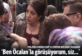 Polisle HDP'li Pervin Buldan arasında Öcalan posteri tartışması