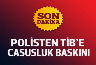 Polisten TİB'e 'casusluk' baskını