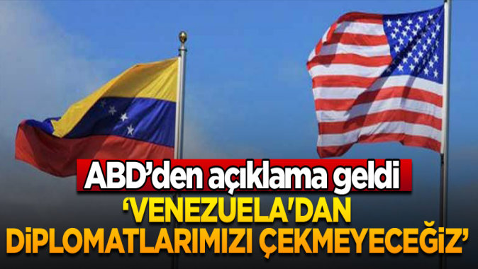 Pompeo: Venezueladan diplomatlarımızı çekmeyeceğiz