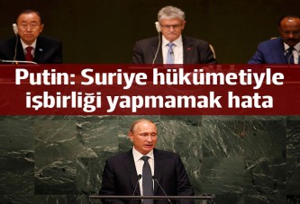 Putin: Suriye hükümetiyle işbirliği yapmamak hata