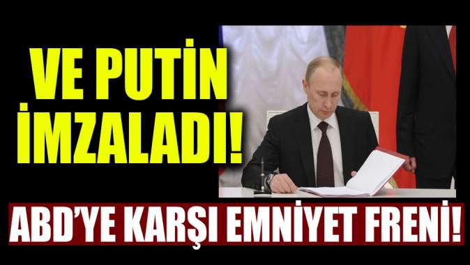 Putinden kritik imza! ABDye karşı emniyet freni!