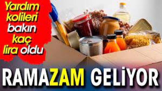 Rama’zam’ geliyor. Yardım kolileri bakın kaç lira oldu?