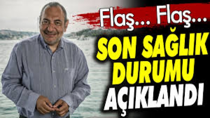 Reha Muhtarın son sağlık durumu açıklandı