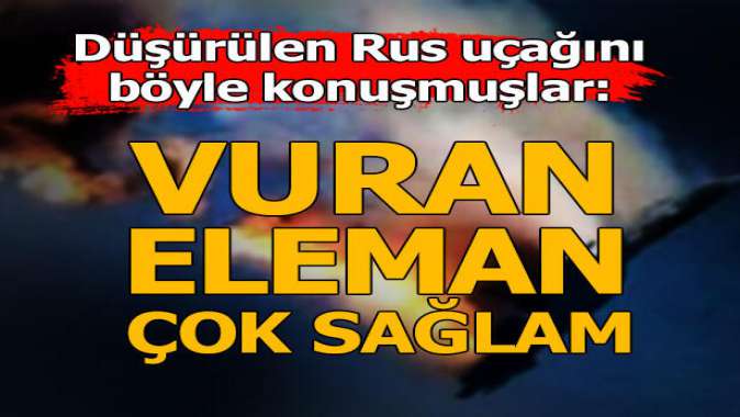 Rus uçağının düşürülmesi ByLockta: ‘Vuran eleman çok sağlam’