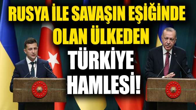 Rusya ile savaşın eşiğindeki ülkeden Türkiye hamlesi!