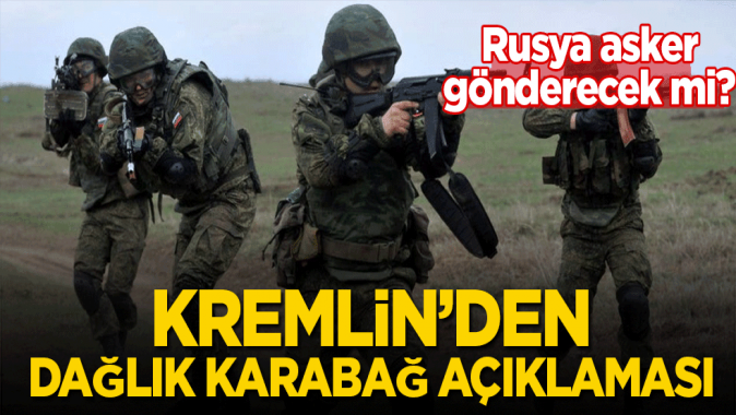 Rusya Karabağa asker gönderecek mi? Kremlin sözcüsü açıkladı