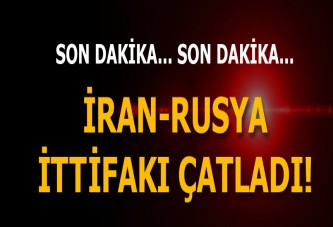 Rusya ve İran arasında çatlak!